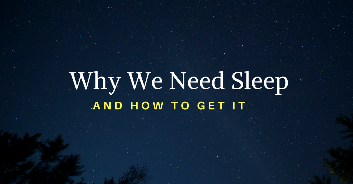 Why We Need Sleep and How to Get It