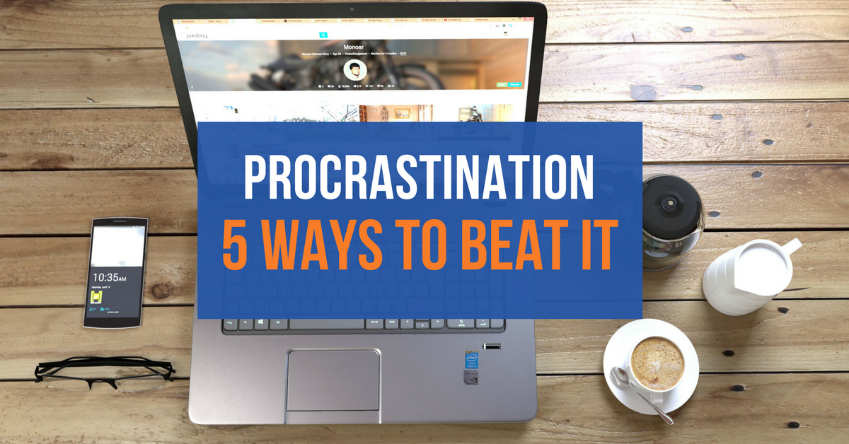 Procrastination and 5 Ways to Beat It